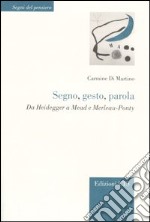 Segno, gesto, parola. Da Heidegger a Mead e Merleau-Ponty libro