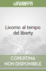 Livorno al tempo del liberty libro