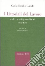 I littorali del lavoro e altri scritti giornalistici 1932-1941 libro