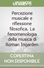 Percezione musicale e riflessione filosofica. La fenomenologia della musica di Roman Ingarden