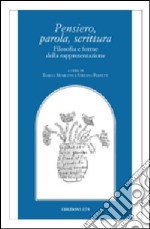 Pensiero, parola e scrittura. Filosofia e forme della rappresentazione libro