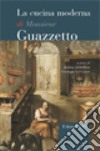 La cucina moderna di Monsieur Guazzetto libro