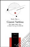 Gianni Vattimo. Ontologia ermeneutica, cristianesimo e modernità libro