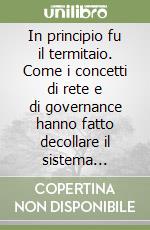 In principio fu il termitaio. Come i concetti di rete e di governance hanno fatto decollare il sistema trapianti della toscana