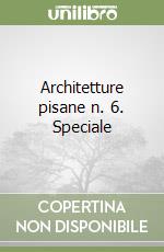 Architetture pisane n. 6. Speciale libro