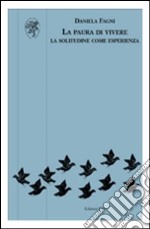 La paura di vivere. La solitudine come esperienza