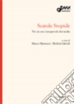 Scatole stupide. Per un uso consapevole dei media