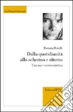 Dalla quotidianità allo schermo e ritorno. Cinema e sociosemiotica libro