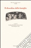 Il disordine della famiglia libro di Bertelloni G. (cur.) Berti S. (cur.) Curti P. G. (cur.)