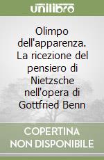 Olimpo dell'apparenza. La ricezione del pensiero di Nietzsche nell'opera di Gottfried Benn libro