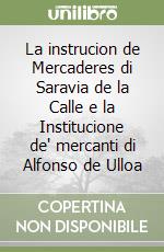 La instrucion de Mercaderes di Saravia de la Calle e la Institucione de' mercanti di Alfonso de Ulloa