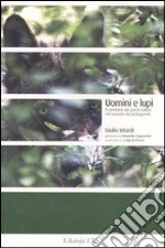 Uomini e lupi. Il cammino dei parchi italiani nel racconto dei protagonisti libro