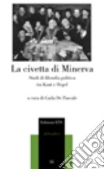 La civetta di Minerva. Studi di filosofia politica tra Kant e Hegel libro