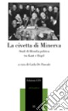 La civetta di Minerva. Studi di filosofia politica tra Kant e Hegel libro