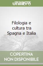 Filologia e cultura tra Spagna e Italia