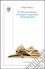 L'editoria scolastica nel progetto egemonico dei neoidealisti libro