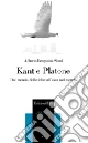 Kant e Platone. Dal mondo delle idee all'idea nel mondo