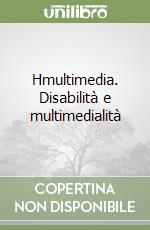 Hmultimedia. Disabilità e multimedialità