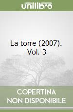 La torre (2007). Vol. 3