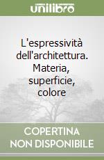 L'espressività dell'architettura. Materia, superficie, colore