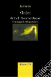 Ordet di Carl Theodor Dreyer. Il miraggio kierkegaardiano libro