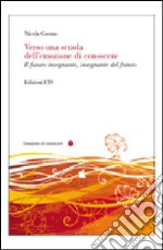 Verso una scuola dell'emozione di conoscere. Il futuro insegnante, insegnante del futuro