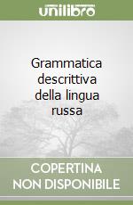 Grammatica descrittiva della lingua russa libro