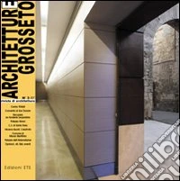 Architetture Grosseto (2007). Vol. 3: Tra vecchio e nuovo libro
