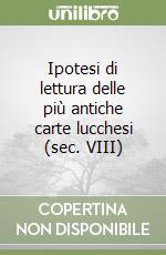 Ipotesi di lettura delle più antiche carte lucchesi (sec. VIII)