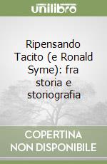 Ripensando Tacito (e Ronald Syme): fra storia e storiografia libro