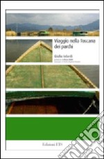 Viaggio nella Toscana dei parchi libro