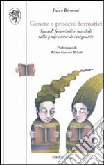 Genere e processi formativi. Sguardi femminili e maschili sulla professione di insegnante libro