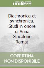 Diachronica et synchronica. Studi in onore di Anna Giacalone Ramat libro