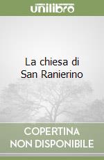 La chiesa di San Ranierino