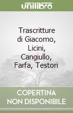 Trascritture di Giacomo, Licini, Cangiullo, Farfa, Testori