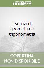 Esercizi di geometria e trigonometria libro