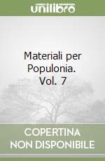 Materiali per Populonia. Vol. 7