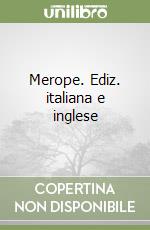 Merope. Ediz. italiana e inglese libro