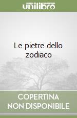 Le pietre dello zodiaco libro