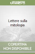 Lettere sulla mitologia libro