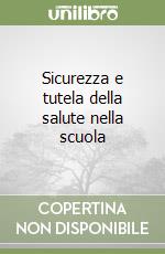 Sicurezza e tutela della salute nella scuola