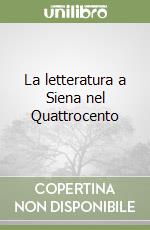 La letteratura a Siena nel Quattrocento libro