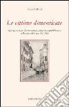 Le vittime dimenticate. «La repressione del movimento fascista repubblicano» a Pescia nell'estate del 1944 libro