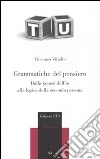 Grammatiche del pensiero. Dalla kenosi dell'io alla logica della seconda persona libro