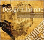 Design +/- infinito. Percorsi di progetto critico libro