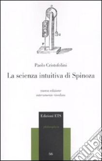 Etica - Baruch Spinoza - Paolo Cristofolini - Paolo Cristofolini, Ed. ETS