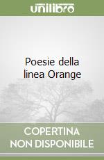 Poesie della linea Orange libro