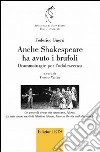 Anche Shakespeare ha avuto i brufoli. Drammaturgie per l'adolescenza libro