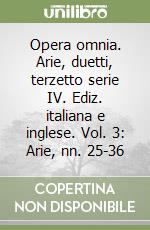 Opera omnia. Arie, duetti, terzetto serie IV. Ediz. italiana e inglese. Vol. 3: Arie, nn. 25-36 libro