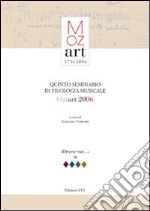 Quinto seminario di filologia musicale. Mozart 2006 libro